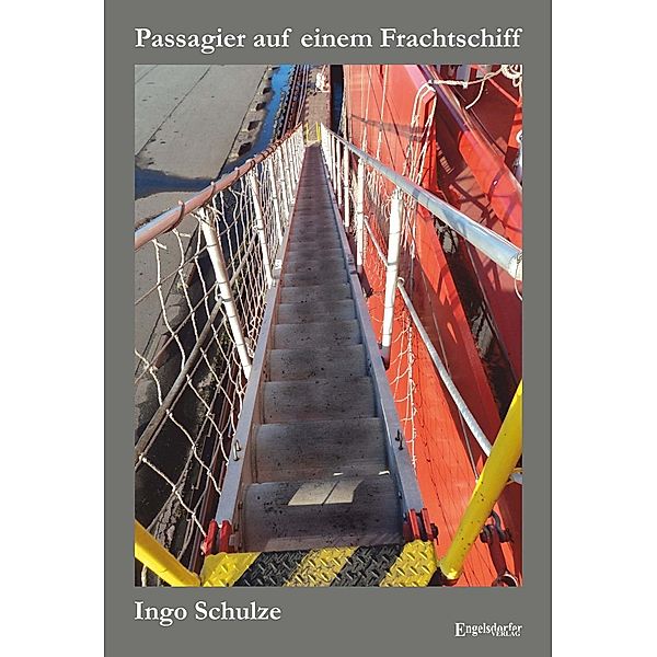 Passagier auf einem Frachtschiff, Ingo Schulze