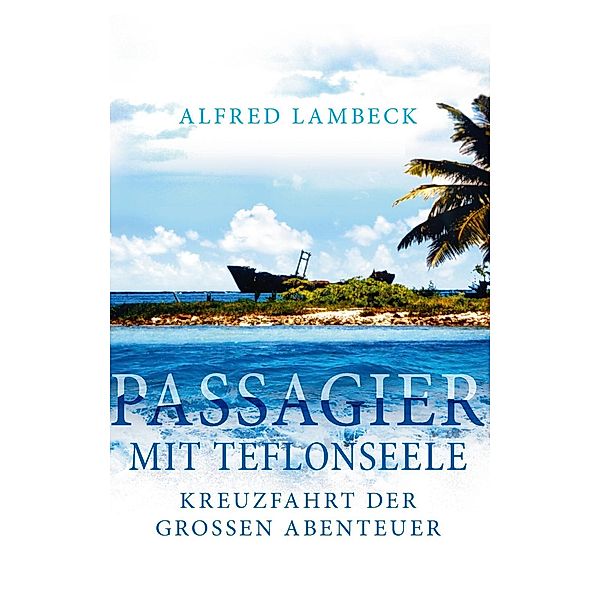 Passagier mit Teflonseele, Alfred Lambeck