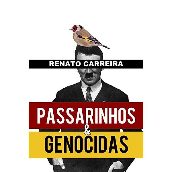 Passarinhos e Genocidas, Renato Carreira