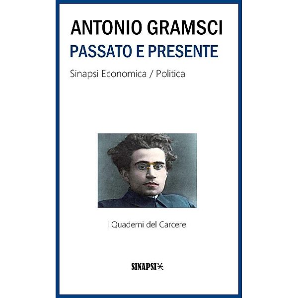 Passato e presente, Antonio Gramsci