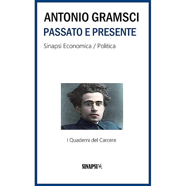 Passato e presente, Antonio Gramsci