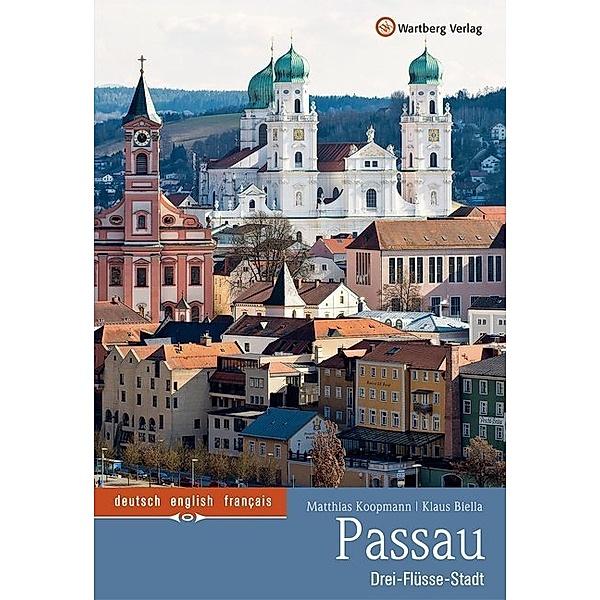 Passau - Drei Flüsse-Stadt, Matthias Koopmann, Klaus Biella