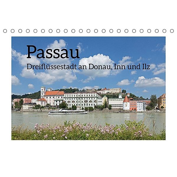 Passau - Dreiflüssestadt an Donau, Inn und Ilz (Tischkalender 2022 DIN A5 quer), Siegfried Kuttig