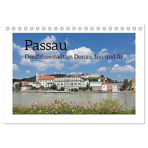 Passau - Dreiflüssestadt an Donau, Inn und Ilz (Tischkalender 2025 DIN A5 quer), CALVENDO Monatskalender, Calvendo, Siegfried Kuttig