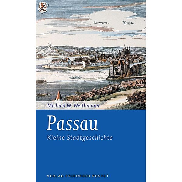 Passau / Kleine Stadtgeschichten, Michael W. Weithmann