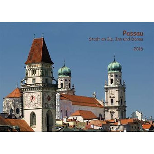 Passau - Stadt an Ilz, Inn und Donau 2016