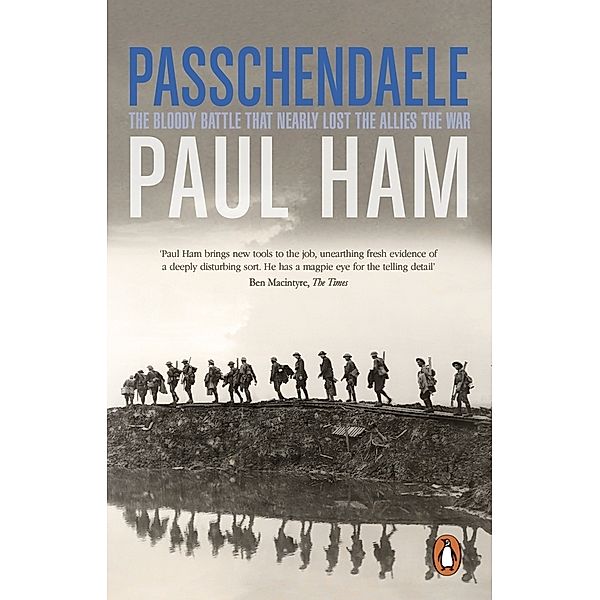 Passchendaele, Paul Ham