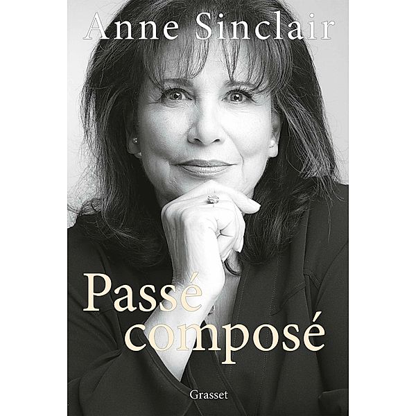 Passé composé / Essai, Anne Sinclair