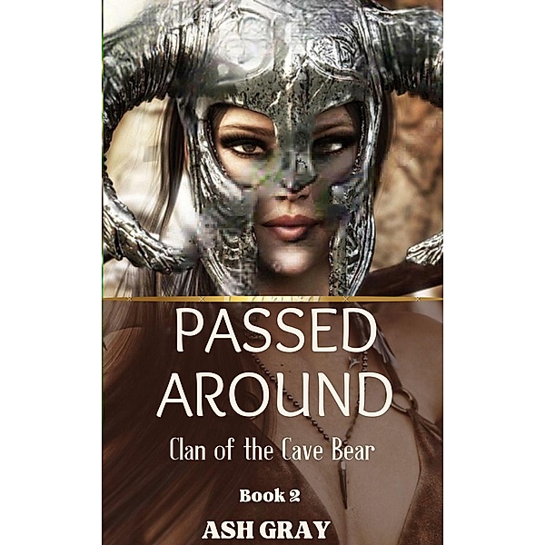 Passed Around (Clan of the Cave Bear, #2) / Clan of the Cave Bear, Ash Gray