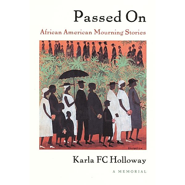Passed On / a John Hope Franklin Center Book, Holloway Karla FC Holloway