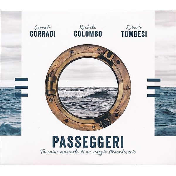 Passeggeri - Taccuino musicale di un viaggio straordinario, Corrado Corradi, Rachele Colombo, Roberto Tombesi