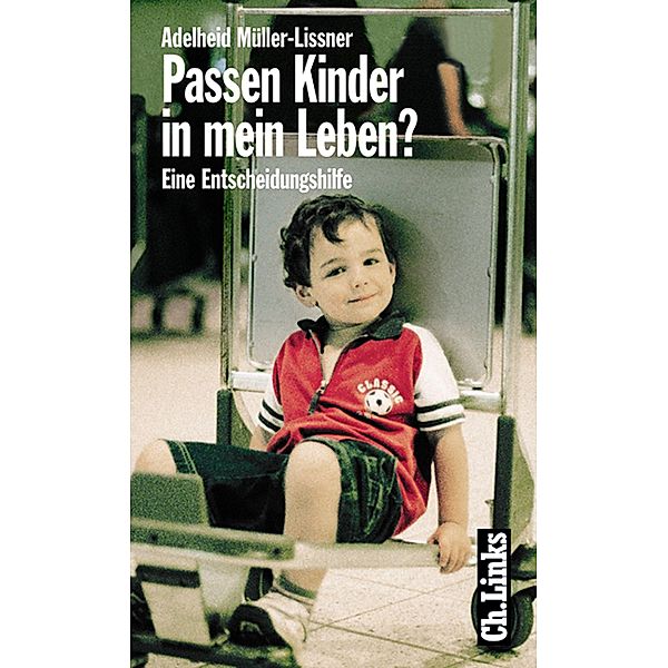 Passen Kinder in mein Leben?, Adelheid Müller-Lissner