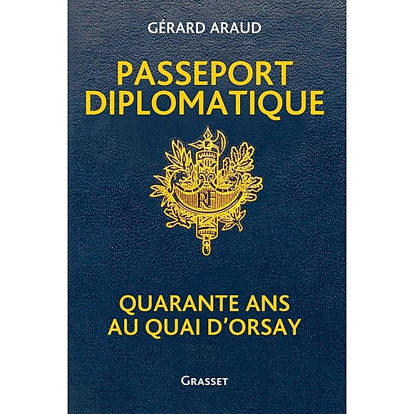 Passeport diplomatique / Essai, Gérard Araud