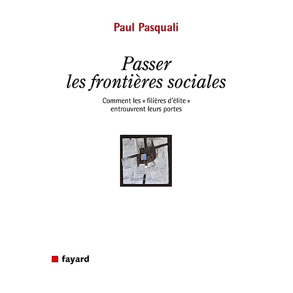 Passer les frontières sociales / Essais, Paul Pasquali