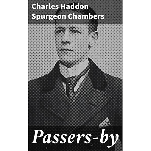 Passers-by, Charles Haddon Spurgeon Chambers