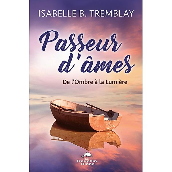 Passeur d'ames, Tremblay Isabelle B. Tremblay