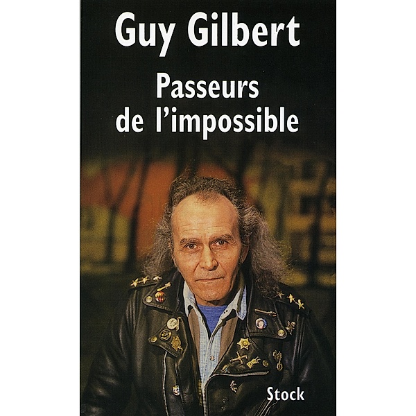 Passeurs de l'impossible / Essais - Documents, Guy Gilbert