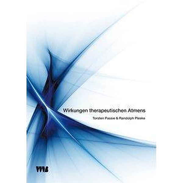 Passie, T: Wirkungen therapeutischen Atmens, Torsten Passie, Randolph Pleske