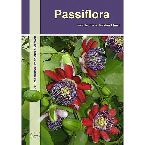 Passiflora, Bettina Ulmer, Torsten Ulmer
