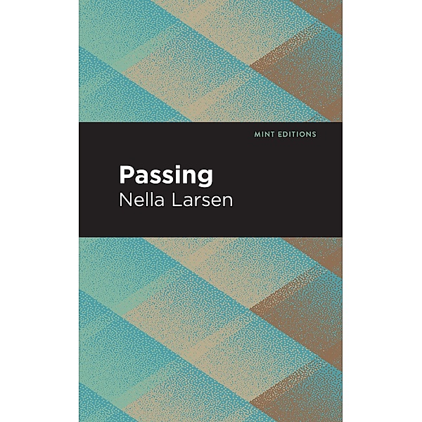 Passing / Black Narratives, Nella Larsen