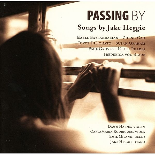 Passing By-Songs By Jake Heggie, Graham.Susan, Paul Groves, Von Stade, Cao Zheng