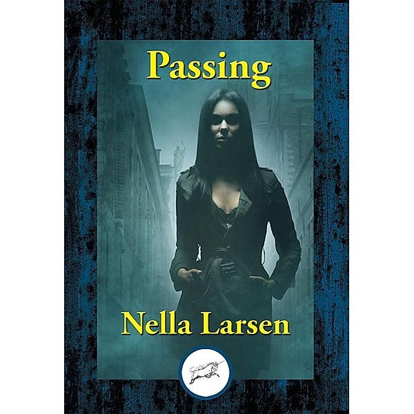 Passing / Dancing Unicorn Books, Nella Larsen