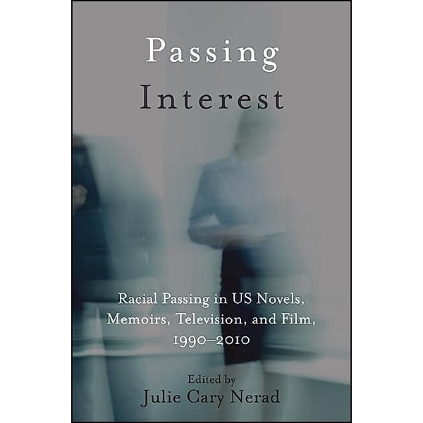 Passing Interest / SUNY series in Multiethnic Literatures