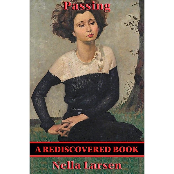 Passing (Rediscovered Books) / Rediscovered Books, Nella Larsen
