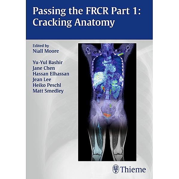 Passing the FRCR: Cracking Anatomy.Pt.1, Niall Moore