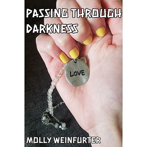Passing Through Darkness, Molly Weinfurter