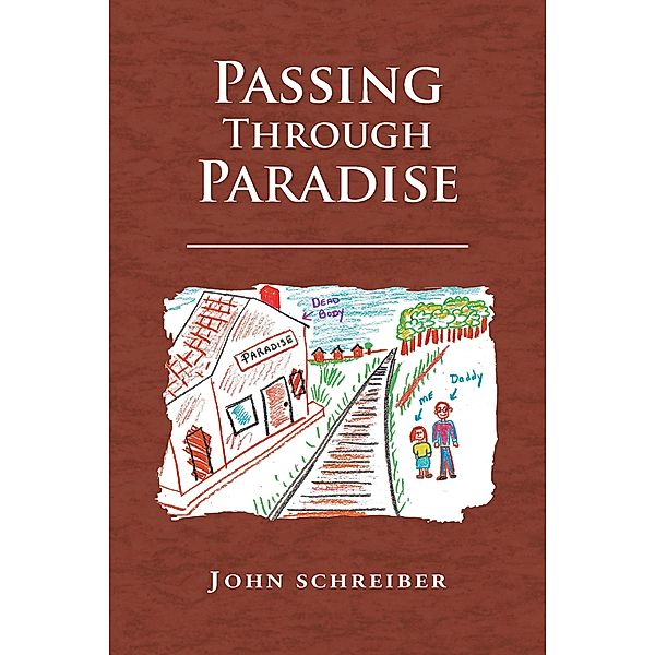 Passing Through Paradise, John Schreiber