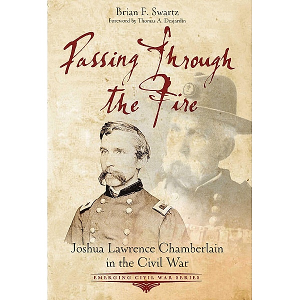 Passing Through the Fire / Emerging Civil War Series, Brian F. Swartz