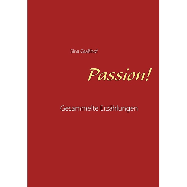 Passion!, Sina Graßhof