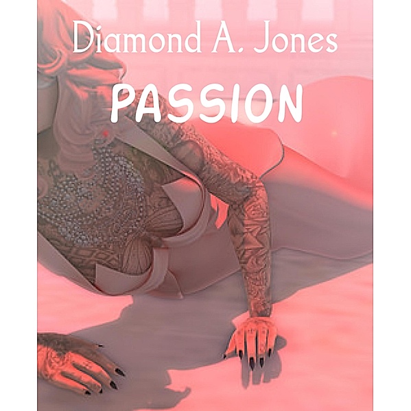 Passion, Diamond A. Jones