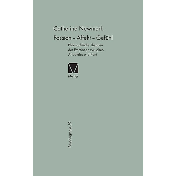 Passion - Affekt - Gefühl / Paradeigmata Bd.29, Catherine Newmark