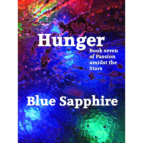 Passion Amidst The Stars: Hunger, Blue Sapphire