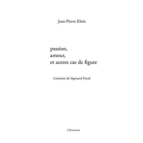 Passion, amour et autres cas de figure - liminaire de sigmun / Hors-collection, Jean-Pierre Klein