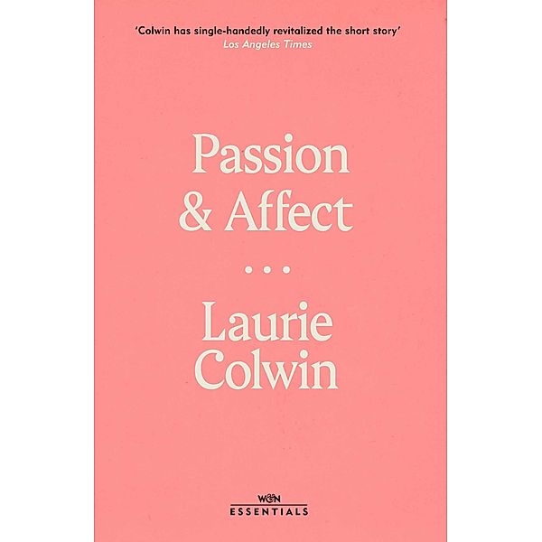 Passion and Affect / W&N Essentials, Laurie Colwin