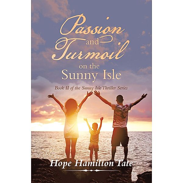 Passion and Turmoil on the Sunny Isle, Hope Hamilton Tate