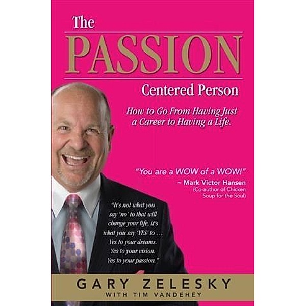 Passion Centered Person, Gary Zelesky