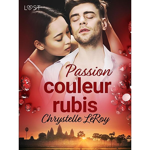 Passion couleur rubis - Une nouvelle érotique, Chrystelle Leroy