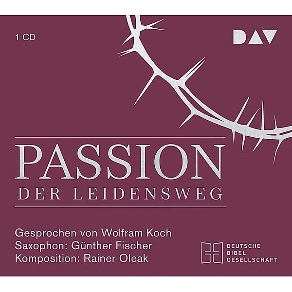 Passion. Der Leidensweg,1 Audio-CD, Wolfram Koch