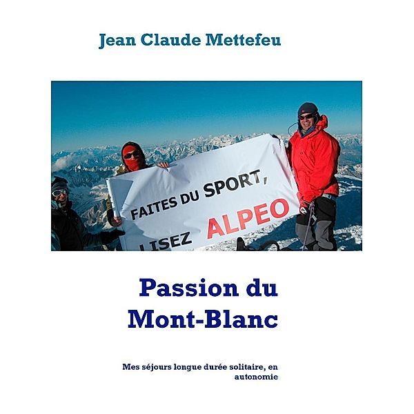 Passion du Mont-Blanc, Jean Claude Mettefeu