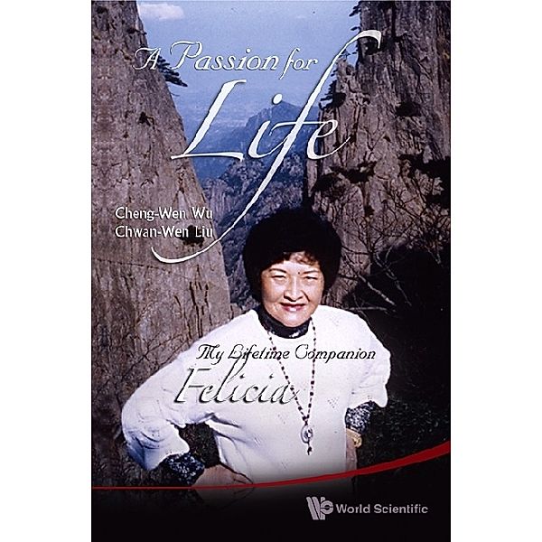 Passion For Life, A: My Lifetime Companion, Felicia, Cheng-Wen Wu, Chwan-wen Liu
