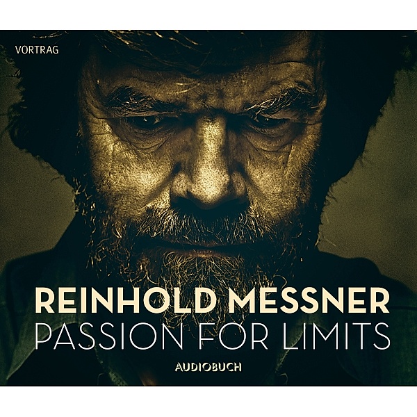 Passion for Limits, 2 Audio-CDs, Reinhold Messner