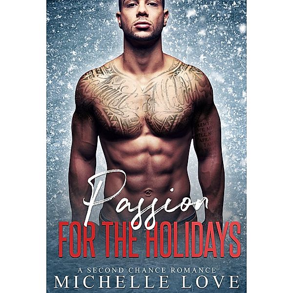 Passion For The Holidays: A Second Chance Romance, Michelle Love