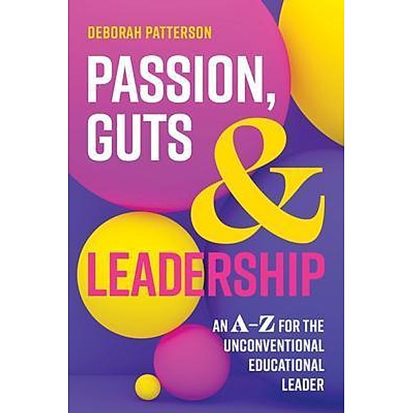 Passion, Guts and Leadership, Deborah Patterson