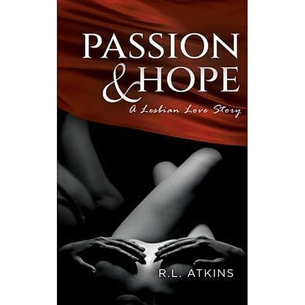 Passion & Hope / WordHouse Book Publishing, R. L Atkins