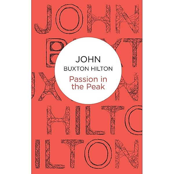Passion In The Peak (Simon Kenworthy 14) (Bello) / Simon Kenworthy Bd.13, John Buxton Hilton
