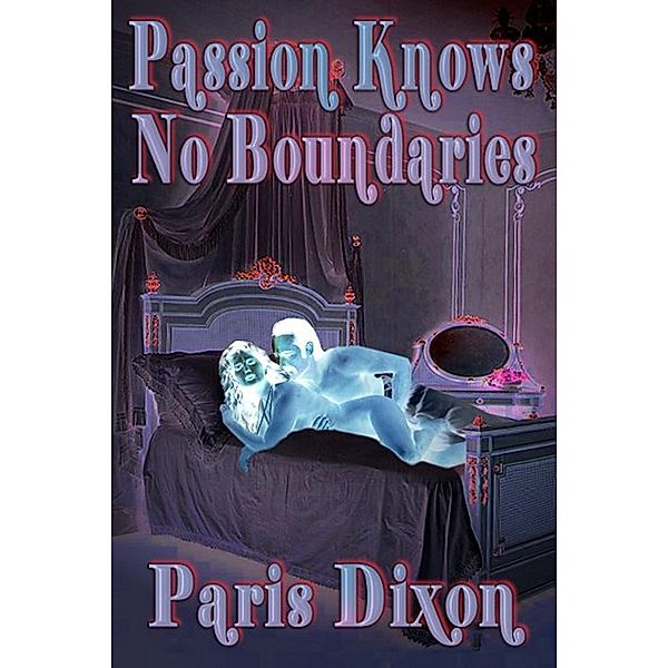 Passion Knows No Boundaries / JMS Books LLC, Paris Dixon